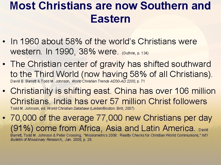 Most Christians are now Southern and Eastern • In 1960 about 58% of the