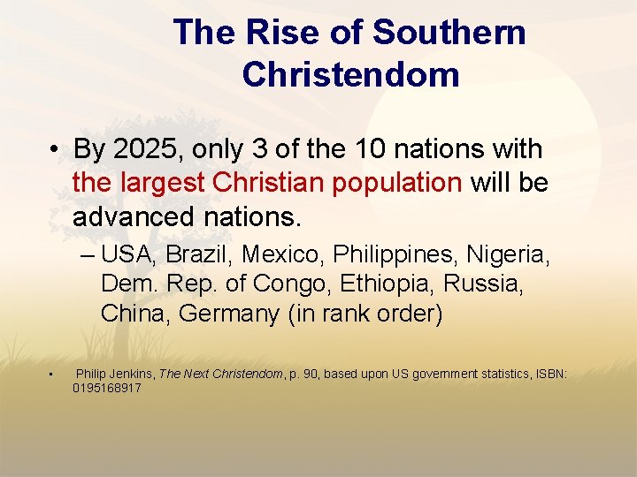 The Rise of Southern Christendom • By 2025, only 3 of the 10 nations