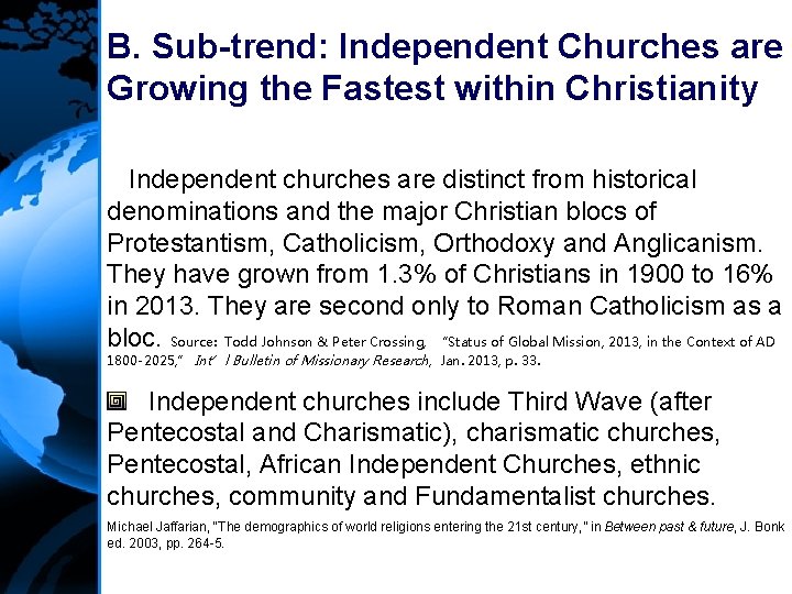B. Sub-trend: Independent Churches are Growing the Fastest within Christianity Independent churches are distinct