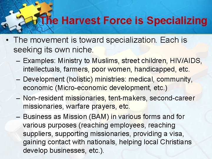 The Harvest Force is Specializing • The movement is toward specialization. Each is seeking