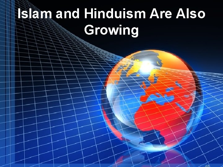 Islam and Hinduism Are Also Growing 