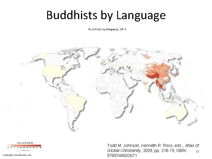 Buddhists by Language Todd M. Johnson, Kenneth R. Ross, eds. , Atlas of Global