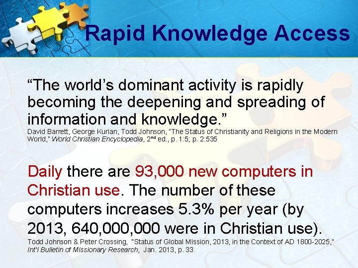 Rapid Knowledge Access “The world’s dominant activity is rapidly becoming the deepening and spreading