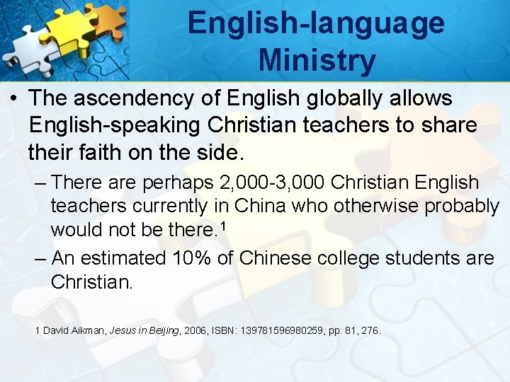 English-language Ministry • The ascendency of English globally allows English-speaking Christian teachers to share