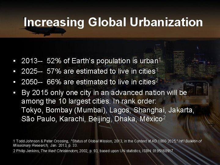 Increasing Global Urbanization • • 2013 -- 52% of Earth’s population is urban 1