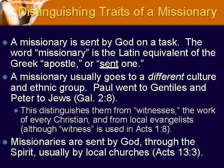 Distinguishing Traits of a Missionary A missionary is sent by God on a task.