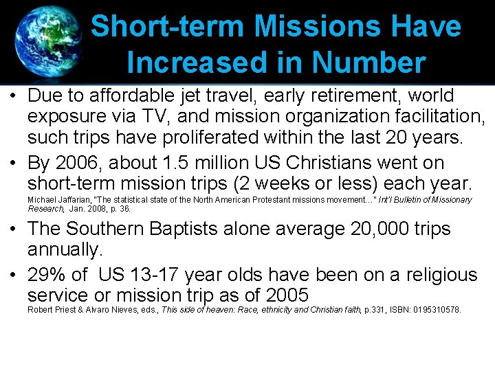 Short-term Missions Have Increased in Number • Due to affordable jet travel, early retirement,
