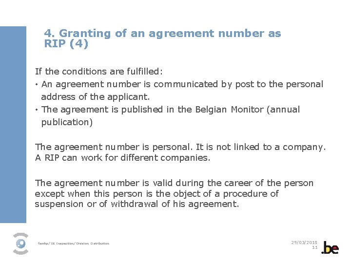 4. Granting of an agreement number as RIP (4) If the conditions are fulfilled: