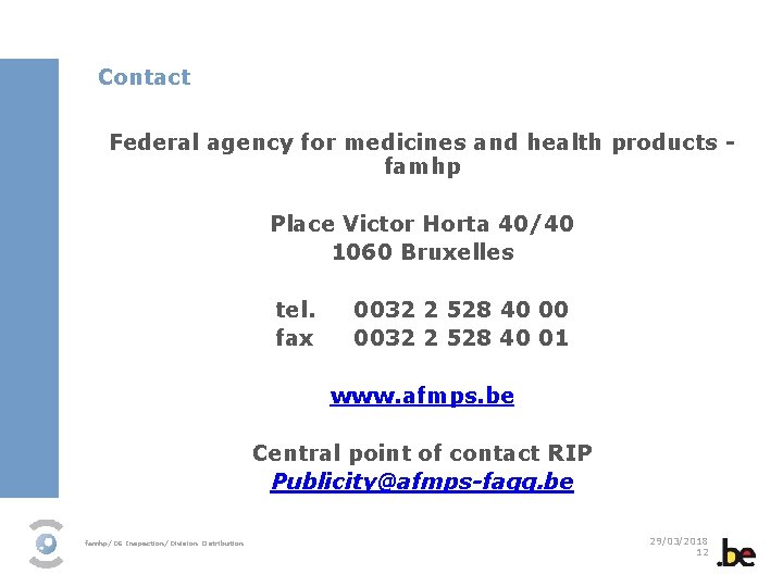 Contact Federal agency for medicines and health products famhp Place Victor Horta 40/40 1060