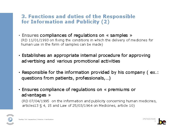3. Functions and duties of the Responsible for Information and Publicity (2) • Ensures