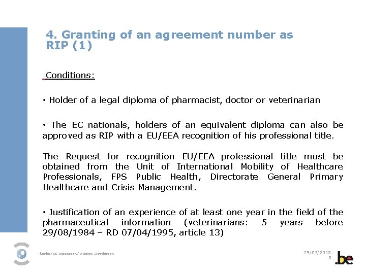 4. Granting of an agreement number as RIP (1) Conditions: • Holder of a