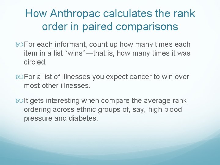How Anthropac calculates the rank order in paired comparisons For each informant, count up