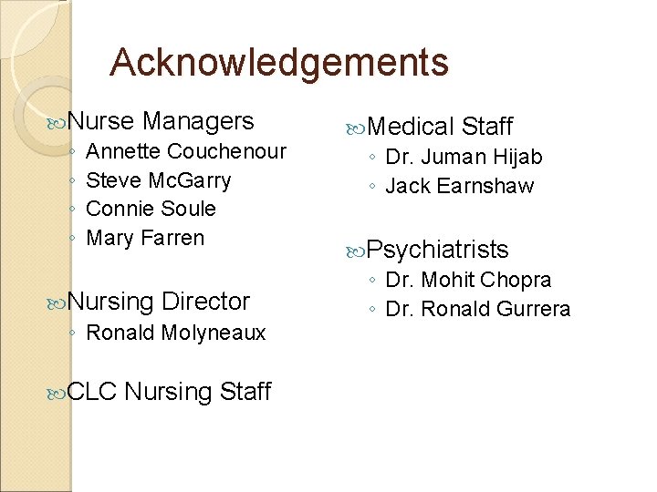 Acknowledgements Nurse Managers ◦ Annette Couchenour ◦ Steve Mc. Garry ◦ Connie Soule ◦