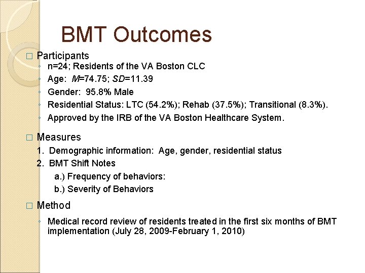 BMT Outcomes � � Participants ◦ ◦ ◦ n=24; Residents of the VA Boston