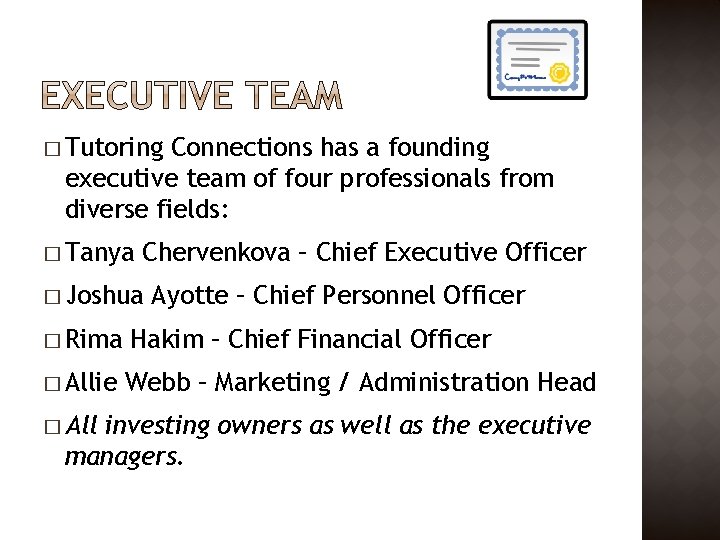 � Tutoring Connections has a founding executive team of four professionals from diverse fields: