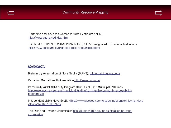 Community Resource Mapping Partnership for Access Awareness Nova Scotia (PAANS): http: //www. paans. ca/index.