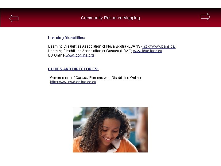 Community Resource Mapping Learning Disabilities: Learning Disabilities Association of Nova Scotia (LDANS) http: //www.
