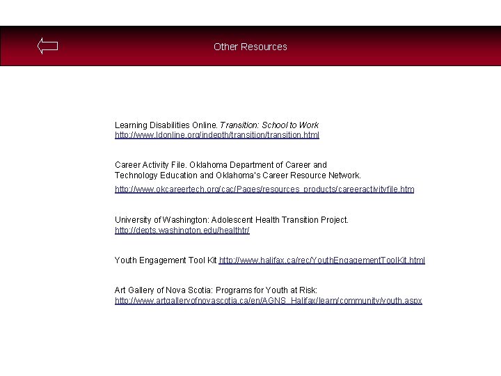 Other Resources Learning Disabilities Online. Transition: School to Work http: //www. ldonline. org/indepth/transition. html