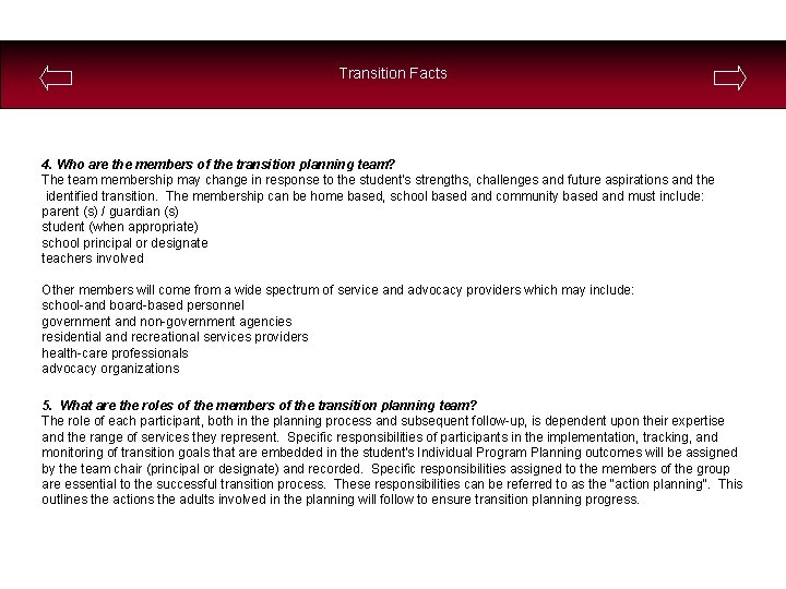 Transition Facts 4. Who are the members of the transition planning team? The team