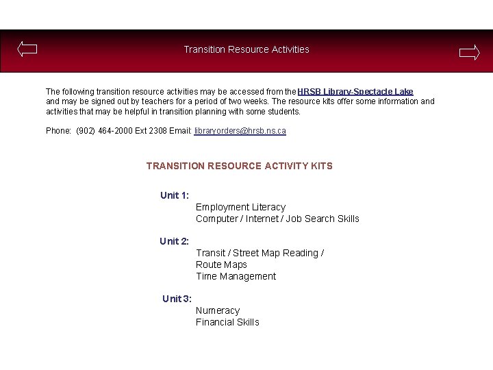 Transition Resource Activities The following transition resource activities may be accessed from the HRSB