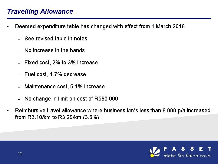 Travelling Allowance • • Deemed expenditure table has changed with effect from 1 March