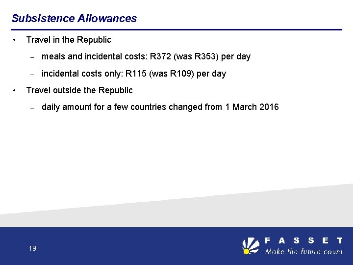 Subsistence Allowances • • Travel in the Republic – meals and incidental costs: R