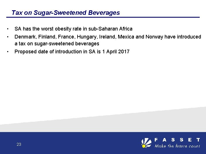 Tax on Sugar-Sweetened Beverages • SA has the worst obesity rate in sub-Saharan Africa