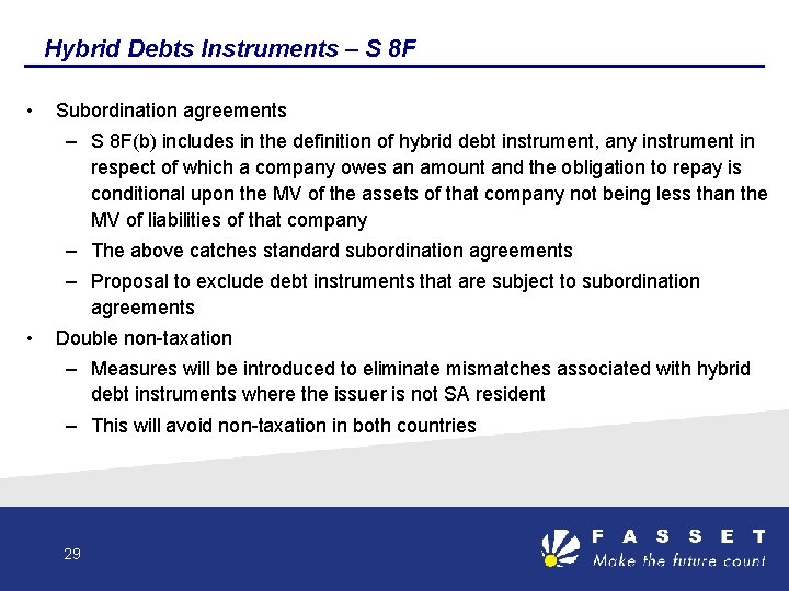 Hybrid Debts Instruments – S 8 F • Subordination agreements – S 8 F(b)