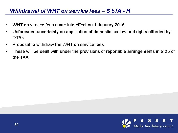 Withdrawal of WHT on service fees – S 51 A - H • WHT