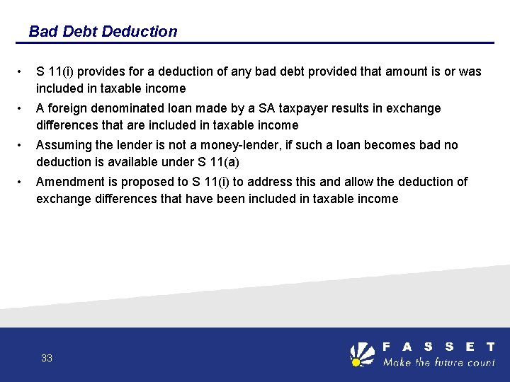 Bad Debt Deduction • S 11(i) provides for a deduction of any bad debt
