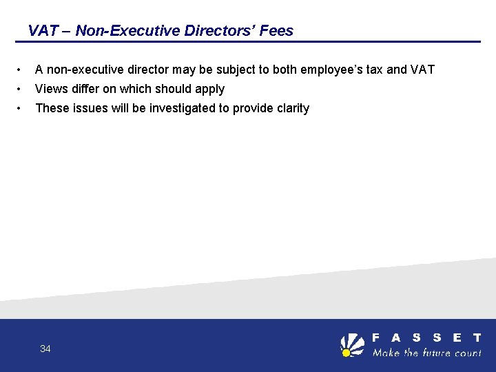 VAT – Non-Executive Directors’ Fees • A non-executive director may be subject to both