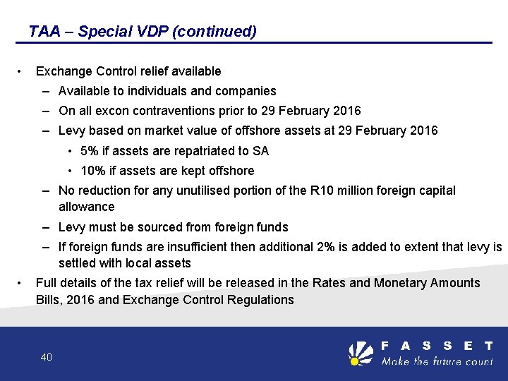 TAA – Special VDP (continued) • Exchange Control relief available – Available to individuals