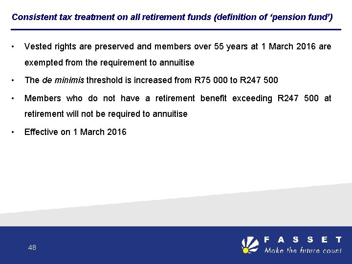 Consistent tax treatment on all retirement funds (definition of ‘pension fund’) • Vested rights