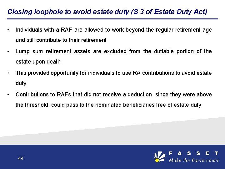 Closing loophole to avoid estate duty (S 3 of Estate Duty Act) • Individuals