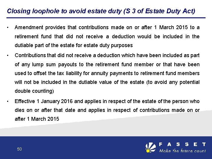 Closing loophole to avoid estate duty (S 3 of Estate Duty Act) • Amendment