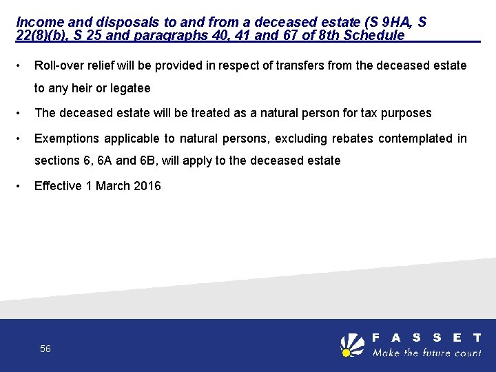 Income and disposals to and from a deceased estate (S 9 HA, S 22(8)(b),