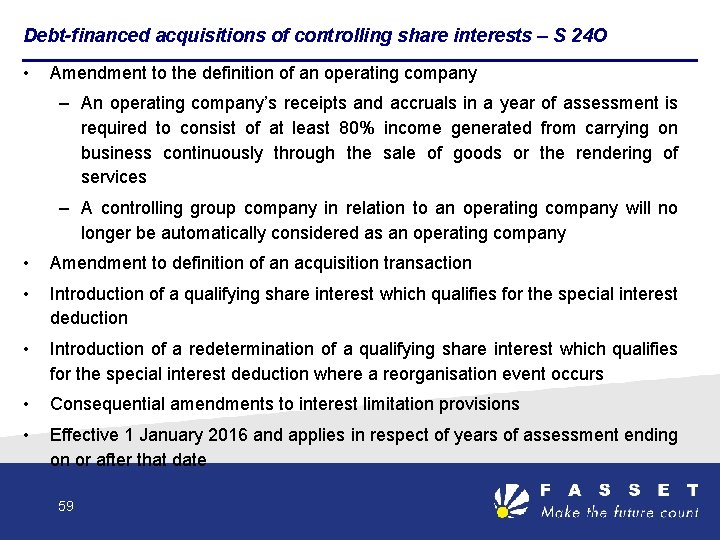 Debt-financed acquisitions of controlling share interests – S 24 O • Amendment to the