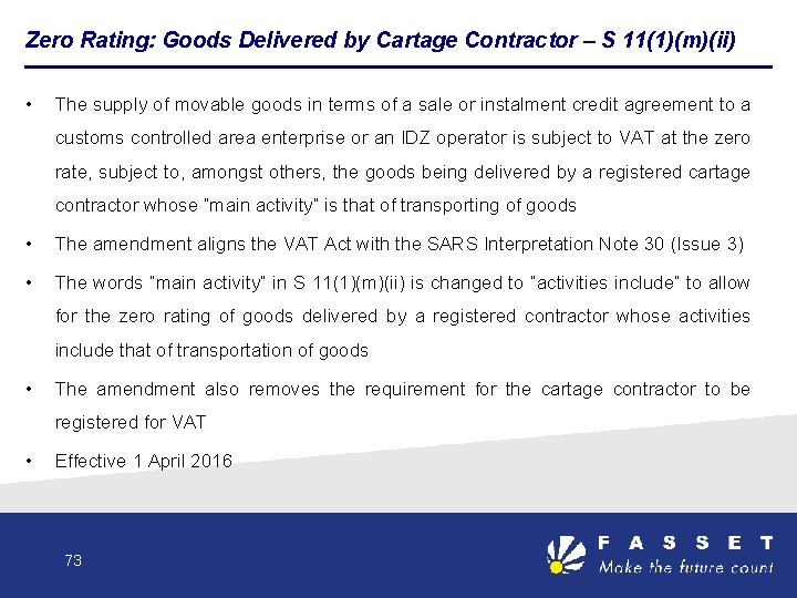 Zero Rating: Goods Delivered by Cartage Contractor – S 11(1)(m)(ii) • The supply of