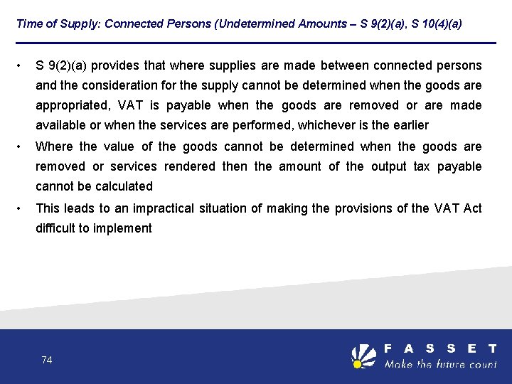Time of Supply: Connected Persons (Undetermined Amounts – S 9(2)(a), S 10(4)(a) • S