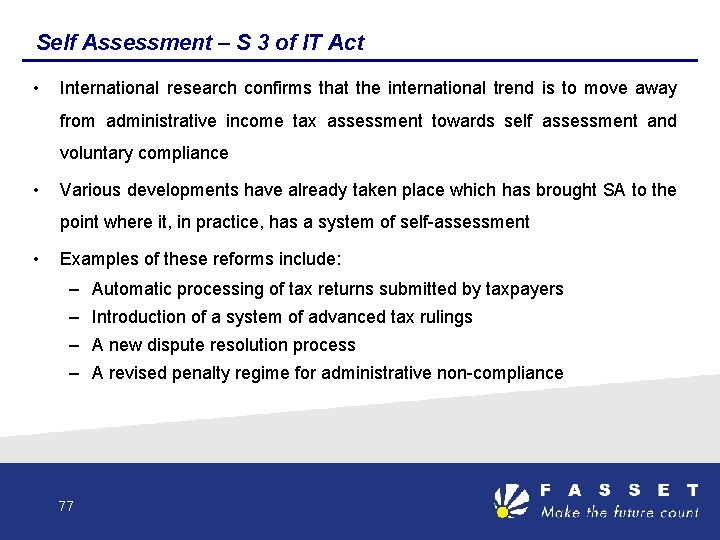 Self Assessment – S 3 of IT Act • International research confirms that the