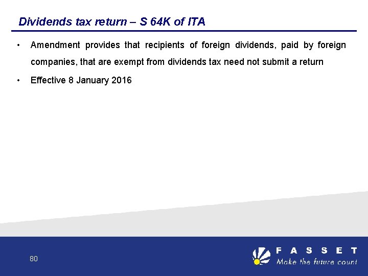 Dividends tax return – S 64 K of ITA • Amendment provides that recipients