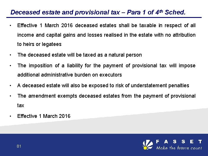 Deceased estate and provisional tax – Para 1 of 4 th Sched. • Effective