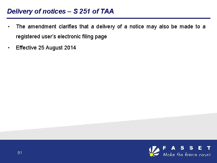 Delivery of notices – S 251 of TAA • The amendment clarifies that a