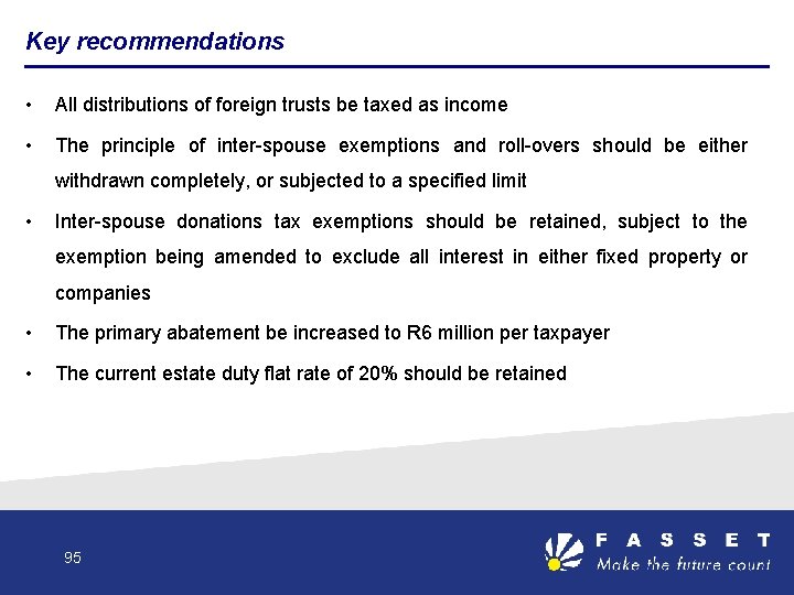 Key recommendations • All distributions of foreign trusts be taxed as income • The