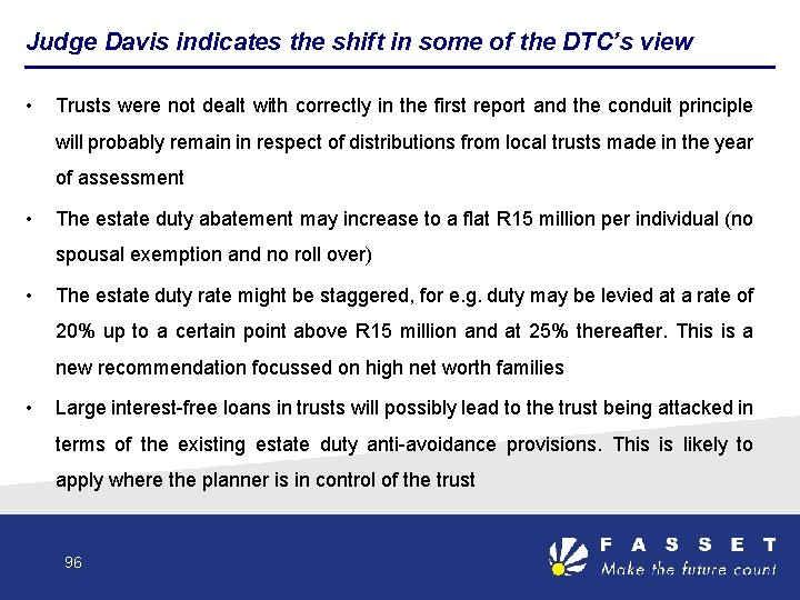 Judge Davis indicates the shift in some of the DTC’s view • Trusts were