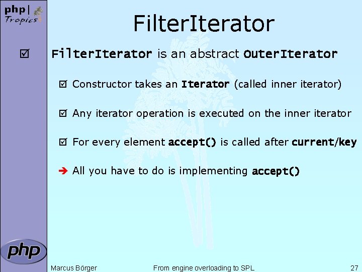 Filter. Iterator þ Filter. Iterator is an abstract Outer. Iterator þ Constructor takes an