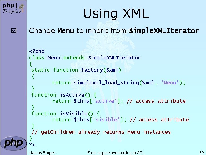 Using XML þ Change Menu to inherit from Simple. XMLIterator <? php class Menu