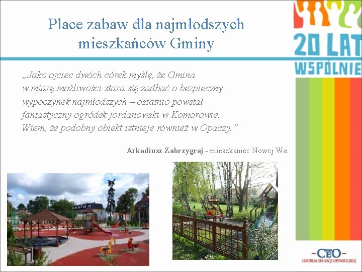 Place zabaw dla najmłodszych mieszkańców Gminy „Jako ojciec dwóch córek myślę, że Gmina w