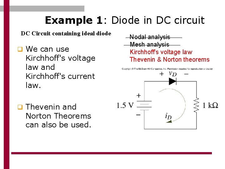 Example 1: Diode in DC circuit DC Circuit containing ideal diode q We can