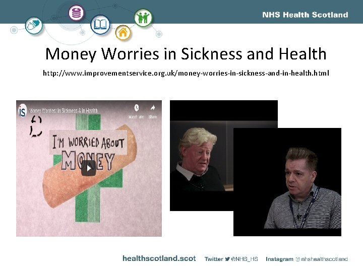 Money Worries in Sickness and Health http: //www. improvementservice. org. uk/money-worries-in-sickness-and-in-health. html 